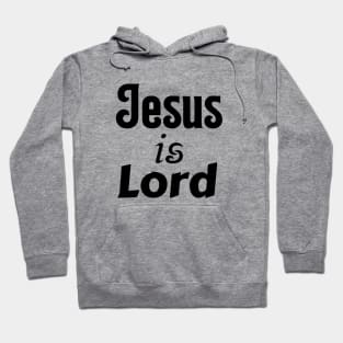 Jesus Is Lord Hoodie